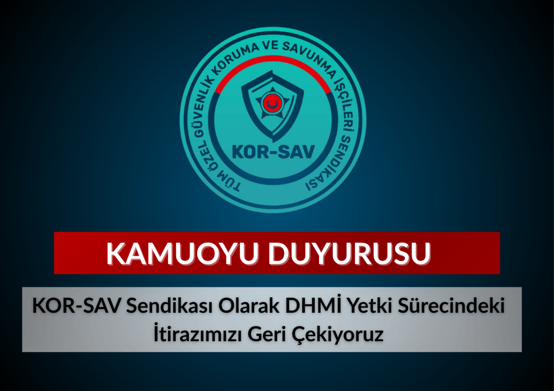 KOR-SAV Sendikası Olarak DHMİ Yetki Sürecindeki İtirazımızı Geri Çekiyoruz